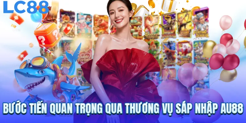 Bước tiến quan trọng qua thương vụ sáp nhập AU88